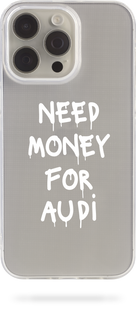 Oriental case iPhone 14 pro transparent silicone case Need Money For AUDI White (31.3.2) pr_0063544  in the online store Oriental Case in Kyiv from the Ukrainian brand Orientalcase ✅